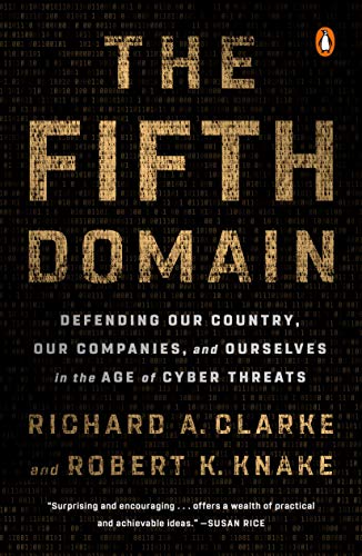 Stock image for The Fifth Domain: Defending Our Country, Our Companies, and Ourselves in the Age of Cyber Threats for sale by HPB-Diamond