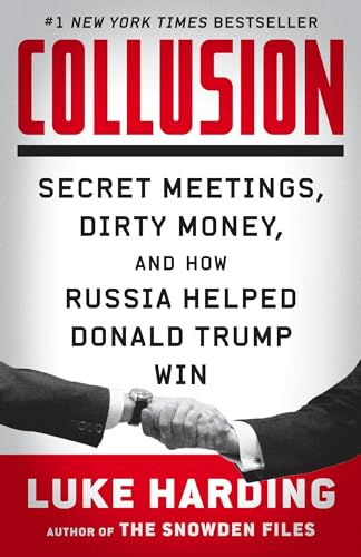 Beispielbild fr Collusion: Secret Meetings, Dirty Money, and How Russia Helped Donald Trump Win zum Verkauf von Wonder Book