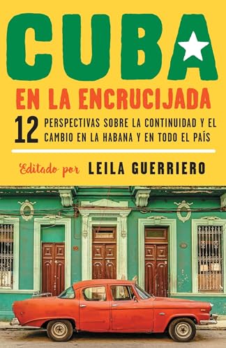 Imagen de archivo de Cuba en la Encrucijada / Cuba on the Verge: 12 Writers on Continuity and Change in Havana and Across The : 12 Perspectivas Sobre la Continuidad y el Cambio en la Habana y en Todo el Pas a la venta por Better World Books: West