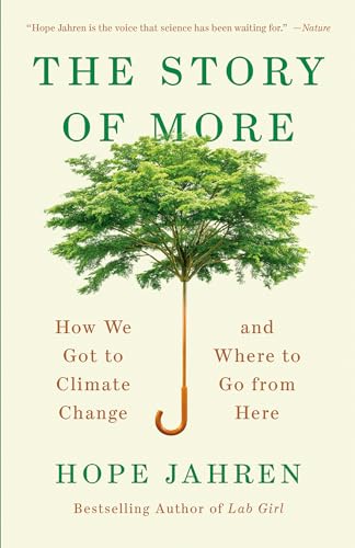 Beispielbild fr The Story of More: How We Got to Climate Change and Where to Go from Here zum Verkauf von Dream Books Co.