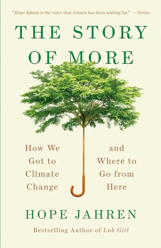 Imagen de archivo de The Story of More: How We Got to Climate Change and Where to Go from Here a la venta por Dream Books Co.