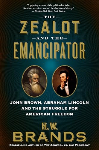 Imagen de archivo de The Zealot and the Emancipator: John Brown, Abraham Lincoln and the Struggle for American Freedom a la venta por ZBK Books