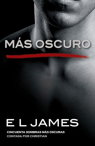 Stock image for Ms oscuro / Fifty Shades Darker as Told by Christian: Cincuenta sombras ms oscuras contada por Christian (Fifty Shades of Grey Series) (Spanish Edition) for sale by Big River Books