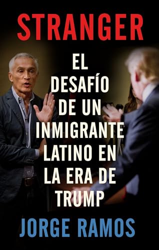 Beispielbild fr Stranger (En espanol): El desafio de un inmigrante latino en la era de Trump (Spanish Edition) zum Verkauf von Wonder Book