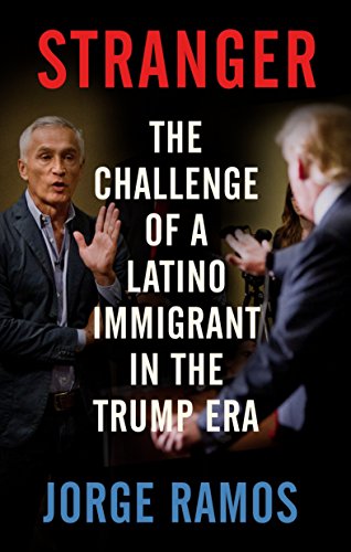 Beispielbild fr Stranger: The Challenge of a Latino Immigrant in the Trump Era zum Verkauf von Wonder Book