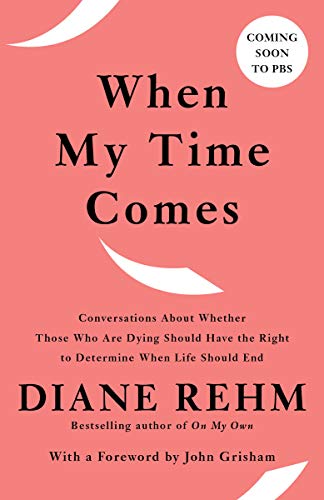 Beispielbild fr When My Time Comes: Conversations About Whether Those Who Are Dying Should Have the Right to Determine When Life Should End zum Verkauf von Wonder Book