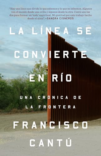 Beispielbild fr La l?nea se convierte en r?o: Una cr?nica de la frontera (Spanish Edition) zum Verkauf von SecondSale