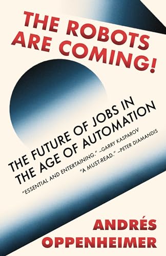 Imagen de archivo de The Robots Are Coming!: The Future of Jobs in the Age of Automation a la venta por More Than Words