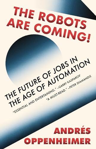 Stock image for The Robots Are Coming!: The Future of Jobs in the Age of Automation for sale by SecondSale
