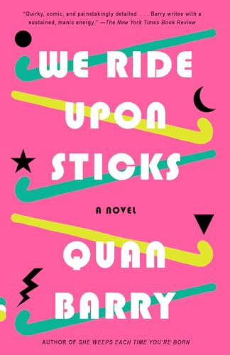 Stock image for We Ride Upon Sticks: A Novel (Alex Award Winner) (Vintage Contemporaries) for sale by -OnTimeBooks-