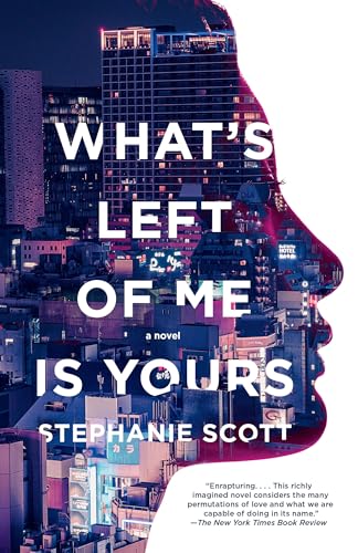 Beispielbild fr What's Left of Me Is Yours: A Novel zum Verkauf von Wonder Book