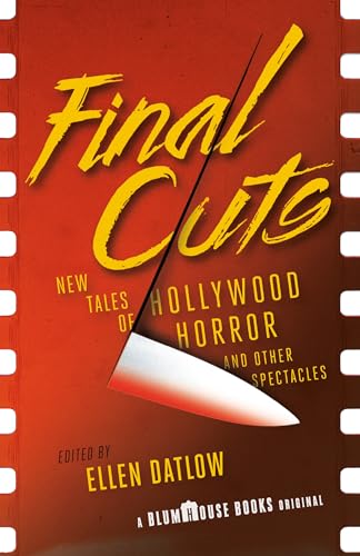 Imagen de archivo de Final Cuts: New Tales of Hollywood Horror and Other Spectacles a la venta por SecondSale