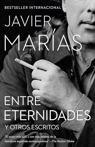 9780525565932: Entre Eternidades / Between Eternities: Y otros escritos (Spanish Edition)