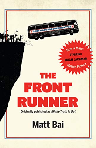 Beispielbild fr The Front Runner (All the Truth Is Out Movie Tie-in) zum Verkauf von Better World Books