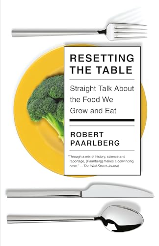 Beispielbild fr Resetting the Table : Straight Talk about the Food We Grow and Eat zum Verkauf von Better World Books