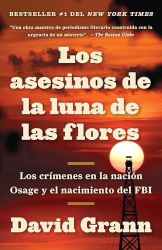 Stock image for Los asesinos de la luna de las flores / Killers of the Flower Moon: Los crmenes en la nacin Osage y el nacimiento del FBI (Spanish Edition) for sale by California Books