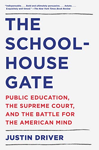 Imagen de archivo de The Schoolhouse Gate: Public Education, the Supreme Court, and the Battle for the American Mind a la venta por BooksRun
