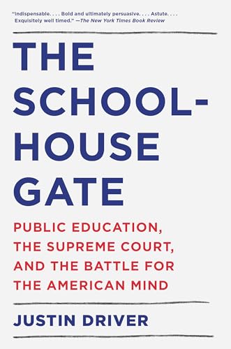 Stock image for The Schoolhouse Gate: Public Education, the Supreme Court, and the Battle for the American Mind for sale by AwesomeBooks