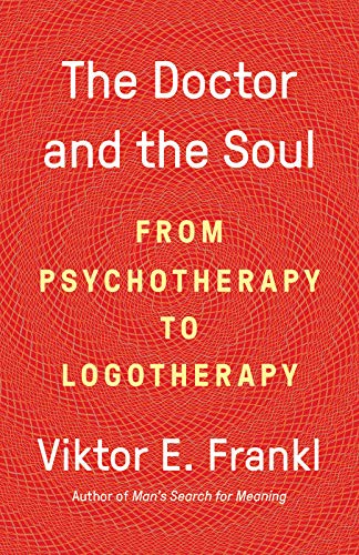 Stock image for The Doctor and the Soul: From Psychotherapy to Logotherapy for sale by HPB-Red