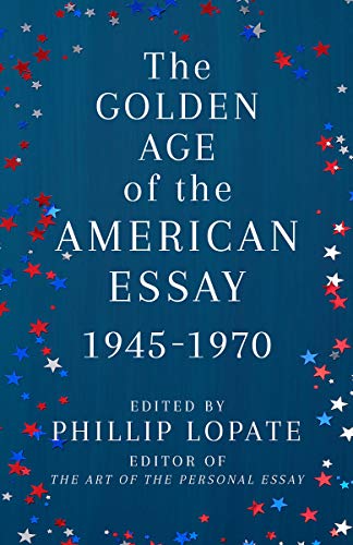 Imagen de archivo de The Golden Age of the American Essay: 1945-1970 a la venta por Dream Books Co.