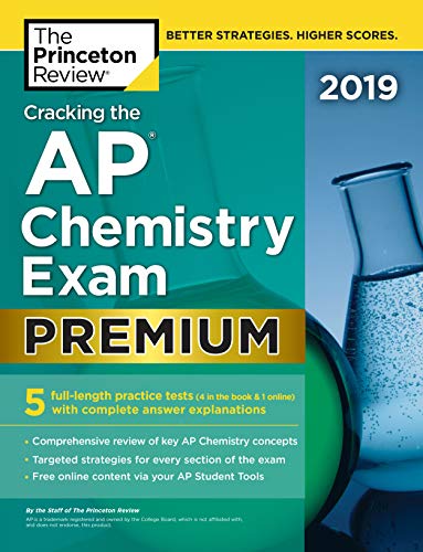 Imagen de archivo de Cracking the AP Chemistry Exam 2019, Premium Edition: 5 Practice Tests + Complete Content Review (College Test Preparation) a la venta por SecondSale