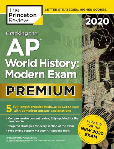 Stock image for Cracking the AP World History: Modern Exam 2020, Premium Edition: 5 Practice Tests + Complete Content Review + Proven Prep for the NEW 2020 Exam (College Test Preparation) for sale by Gulf Coast Books