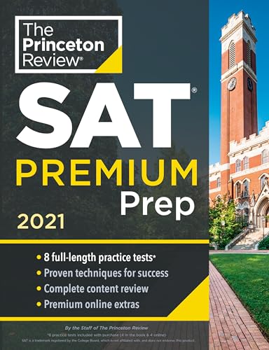 Stock image for Princeton Review SAT Premium Prep, 2021: 8 Practice Tests + Review & Techniques + Online Tools (College Test Preparation) for sale by SecondSale