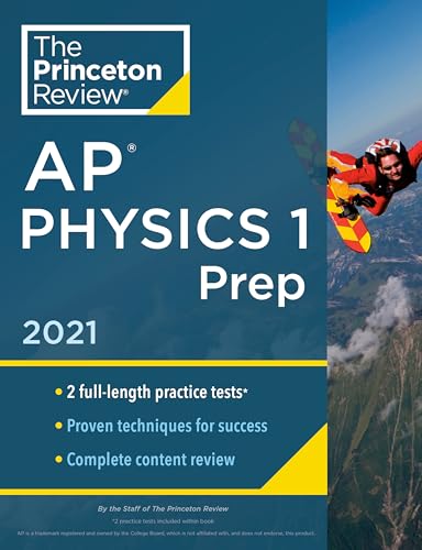 9780525569602: Princeton Review AP Physics 1 Prep, 2021: Practice Tests + Complete Content Review + Strategies & Techniques