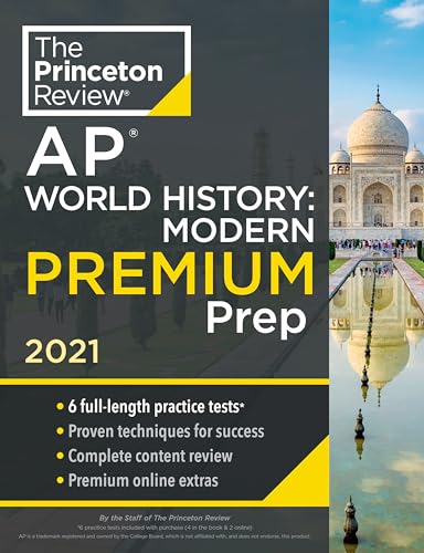 Stock image for Princeton Review AP World History: Modern Premium Prep, 2021: 6 Practice Tests + Complete Content Review + Strategies & Techniques (2021) (College Test Preparation) for sale by Your Online Bookstore