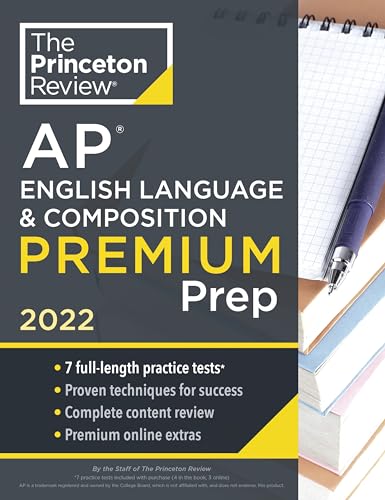 Beispielbild fr Princeton Review AP English Language & Composition Premium Prep, 2022: 7 Practice Tests + Complete Content Review + Strategies & Techniques . Content Review + Strategies & Techniques zum Verkauf von Monster Bookshop