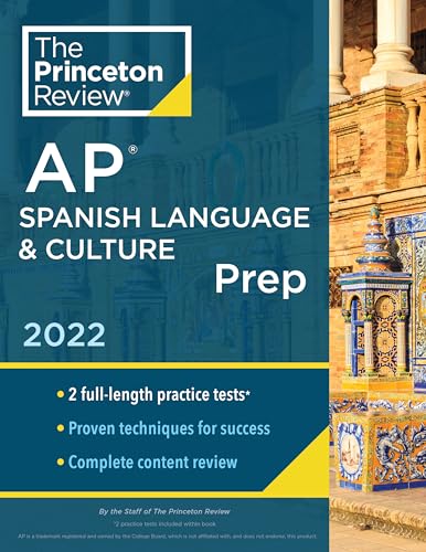 

Princeton Review AP Spanish Language & Culture Prep, 2022: Practice Tests + Content Review + Strategies & Techniques (2022) (College Test Preparation)