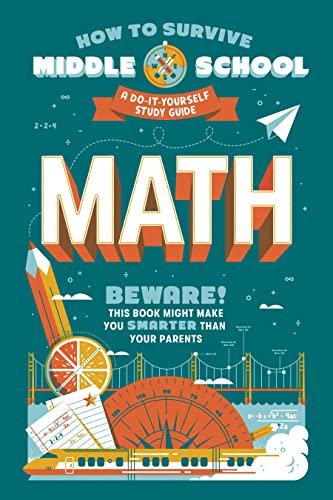 Beispielbild fr How to Survive Middle School: Math: A Do-It-Yourself Study Guide (HOW TO SURVIVE MIDDLE SCHOOL books) zum Verkauf von Zoom Books Company