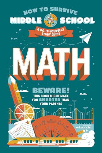 Stock image for How to Survive Middle School: Math: A Do-It-Yourself Study Guide (HOW TO SURVIVE MIDDLE SCHOOL books) for sale by SecondSale