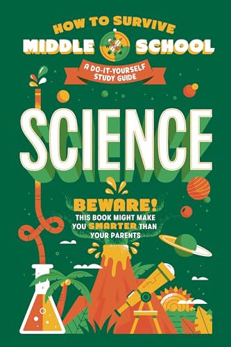 Beispielbild fr How to Survive Middle School: Science: A Do-It-Yourself Study Guide (HOW TO SURVIVE MIDDLE SCHOOL books) zum Verkauf von Goodwill of Colorado