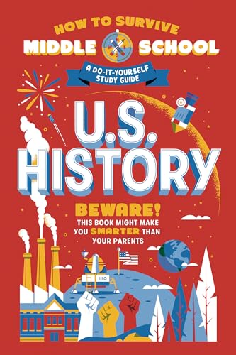 Stock image for How to Survive Middle School: U.S. History: A Do-It-Yourself Study Guide (HOW TO SURVIVE MIDDLE SCHOOL books) for sale by New Legacy Books