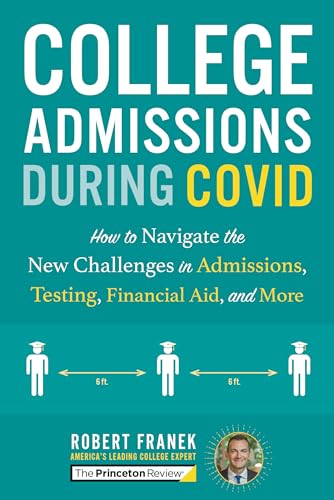 Stock image for College Admissions During COVID: How to Navigate the New Challenges in Admissions, Testing, Financial Aid, and More (College Admissions Guides) for sale by Your Online Bookstore