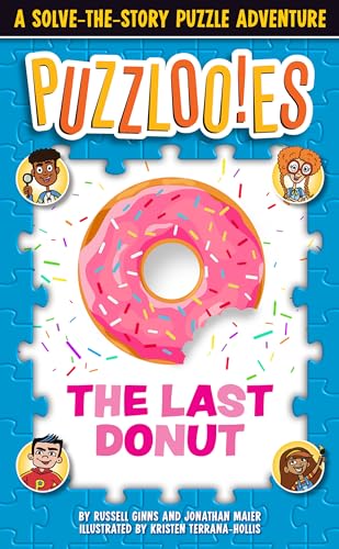 Stock image for Puzzlooies! The Last Donut: A Solve-the-Story Puzzle Adventure for sale by Zoom Books Company