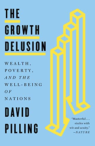 9780525572510: The Growth Delusion: Wealth, Poverty, and the Well-Being of Nations