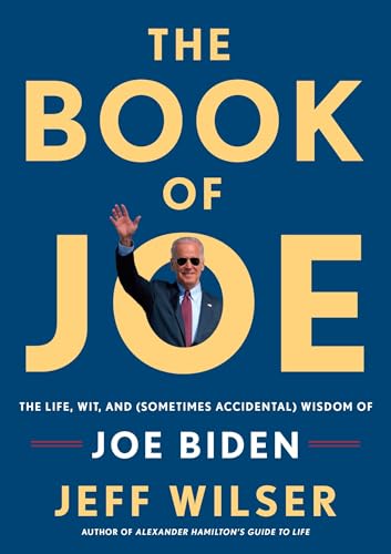 Stock image for The Book of Joe: The Life, Wit, and (Sometimes Accidental) Wisdom of Joe Biden for sale by Your Online Bookstore