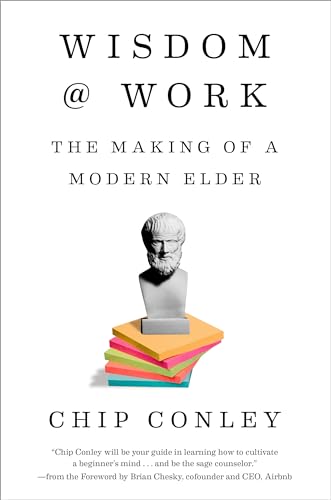 Stock image for Wisdom at Work: The Making of a Modern Elder for sale by Dream Books Co.