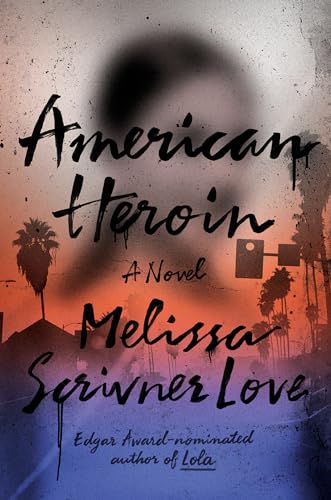 9780525573128: American Heroin: A Novel: 2 (The Lola Vasquez Novels)