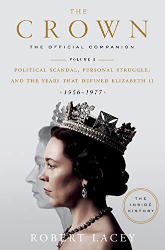 Stock image for The Crown: The Official Companion, Volume 2: Political Scandal, Personal Struggle, and the Years that Defined Elizabeth II (1956-1977) for sale by Dream Books Co.