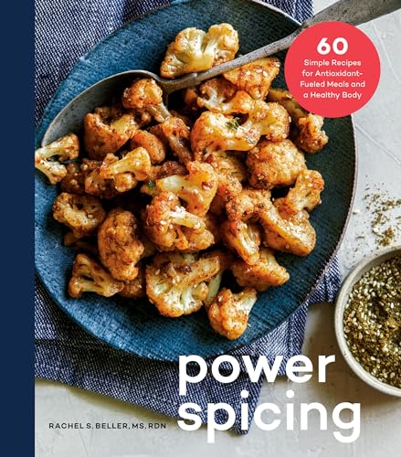 Stock image for Power Spicing: 60 Simple Recipes for Antioxidant-Fueled Meals and a Healthy Body: A Cookbook for sale by ZBK Books
