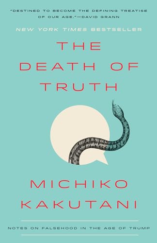 9780525574835: The Death of Truth: Notes on Falsehood in the Age of Trump