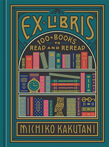 Beispielbild fr Ex Libris : 100 Books to Read and Reread. zum Verkauf von Kloof Booksellers & Scientia Verlag