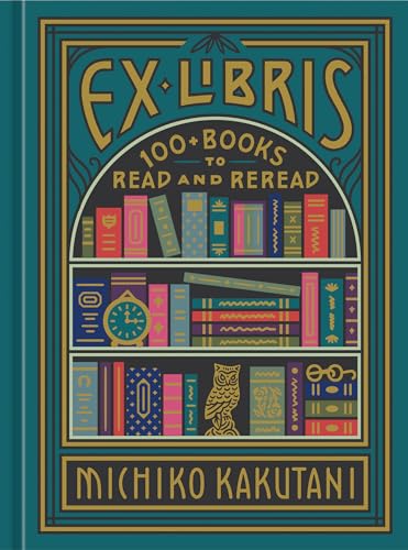 Stock image for Ex Libris: 100+ Books to Read and Reread for sale by BookEnds Bookstore & Curiosities