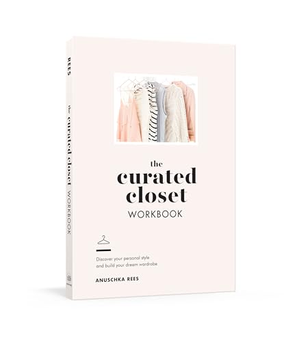 Beispielbild fr The Curated Closet Workbook: Discover Your Personal Style and Build Your Dream Wardrobe zum Verkauf von WorldofBooks