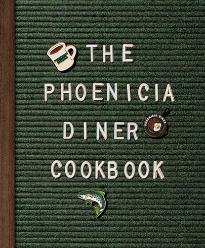 Stock image for The Phoenicia Diner Cookbook: Dishes and Dispatches from the Catskill Mountains for sale by BooksRun