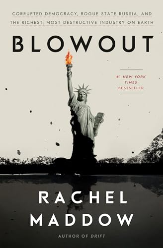 Beispielbild fr Blowout: Corrupted Democracy, Rogue State Russia, and the Richest, Most Destructive Industry on Earth zum Verkauf von BooksRun