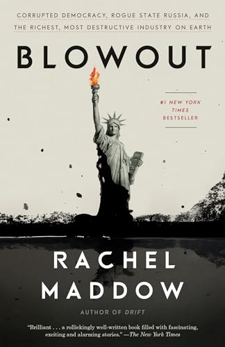 9780525575481: Blowout: Corrupted Democracy, Rogue State Russia, and the Richest, Most Destructive Industry on Earth